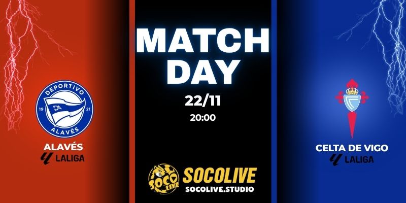 Nhận định bóng đá Alavés vs Celta de Vigo 20:00 ngày 22/11