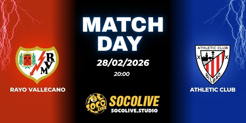 Nhận định soi kèo Rayo Vallecano vs Athletic Club 20h00 ngày 28/02